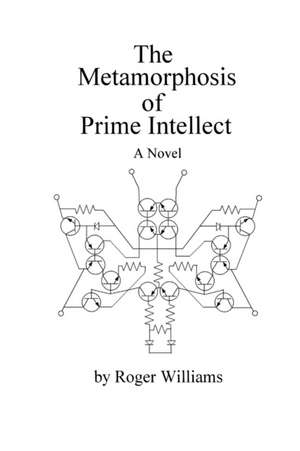 The Metamorphosis of Prime Intellect de Roger Williams