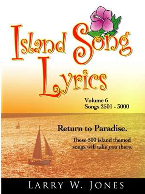 Island Song Lyrics Volume 6 de Larry W. Jones