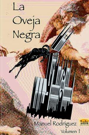 La Oveja Negra (Volumen I) de Manuel Rodriguez