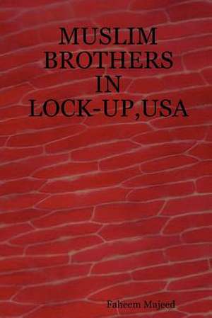 Muslim Brothers in Lock-Up, USA de Faheem Majeed