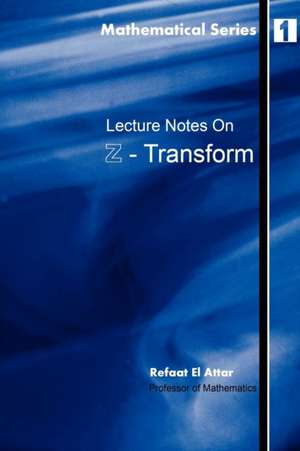 Lecture notes on Z-Transform de Refaat El Attar