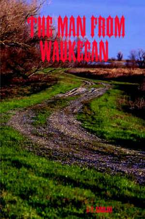 The Man from Waukegan de J. P. Zabolski