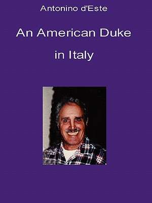 An American Duke in Italy de Antonino D'Este