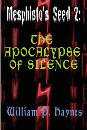 The Apocalypse of Silence de William P. Haynes