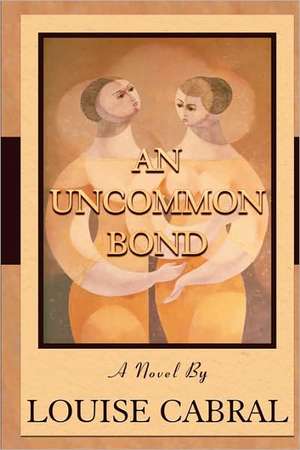 An Uncommon Bond de Louise Cabral