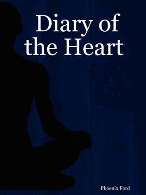 Diary of the Heart de Phoenix Ford