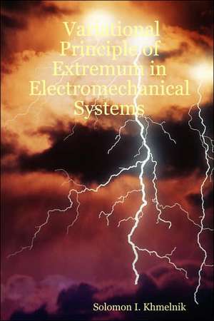 Variational Principle of Extremum in Electromechanical Systems de Solomon I. Khmelnik