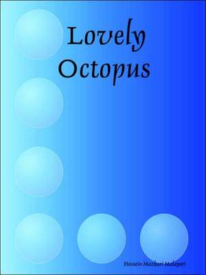 Lovely Octopus de Hossein Mazhari Malayeri