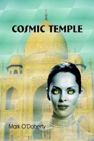 Cosmic Temple de Mark O'Doherty