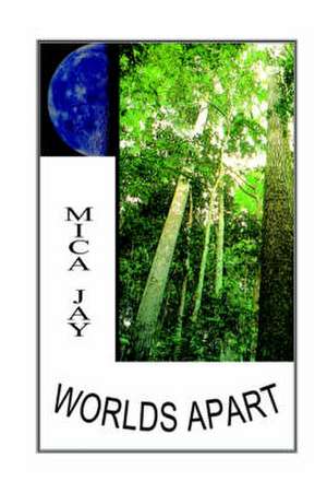 Worlds Apart de Mica Jay