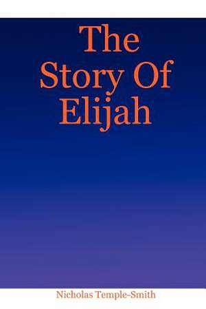 The Story of Elijah de Nicholas Temple-Smith