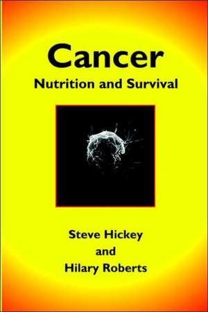 Cancer: Nutrition and Survival de Steve Hickey