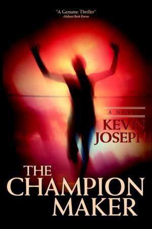 The Champion Maker de Kevin Joseph