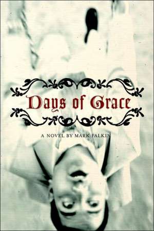 Days of Grace de Mark Falkin