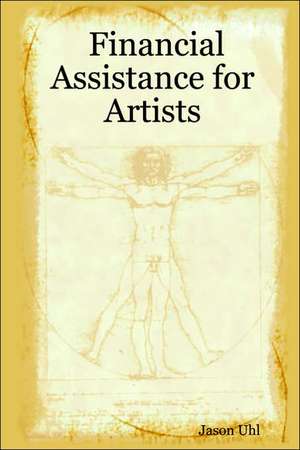 Financial Assistance for Artists de Jason Uhl