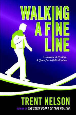 Walking a Fine Line de Trent Nelson