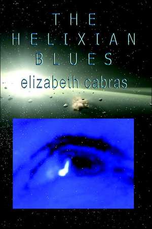 The Helixian Blues de Elizabeth Cabras