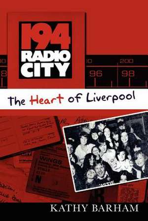 194 Radio City - The Heart of Liverpool de Kathy Barham