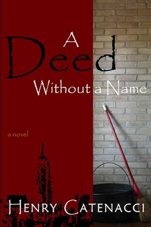 A Deed Without a Name de Henry Catenacci