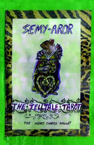 The Telltale Tarot de Semy-Aror