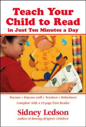 Teach Your Child to Read in Just Ten Minutes a Day de Sidney Ledson