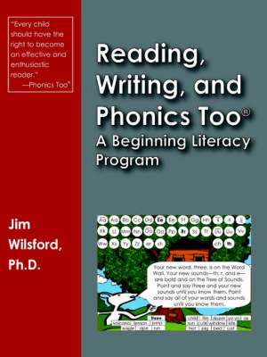 Reading, Writing and Phonics Too (R) de Jim Wilsford