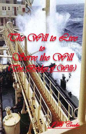 The Will to Live to Serve the Will de J. B. Cooke