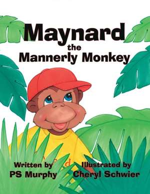 Maynard the Mannerly Monkey de Ps Murphy