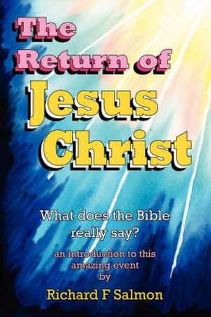 The Return of Jesus Christ de Richard F. Salmon