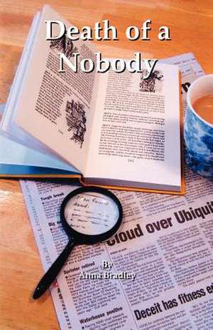 Death of a Nobody de Anna Bradley