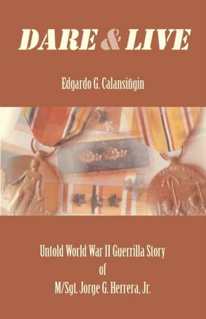 Dare and Live de Edgardo G. Calansingin