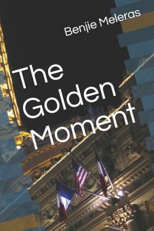 The Golden Moment de Benjie Meleras