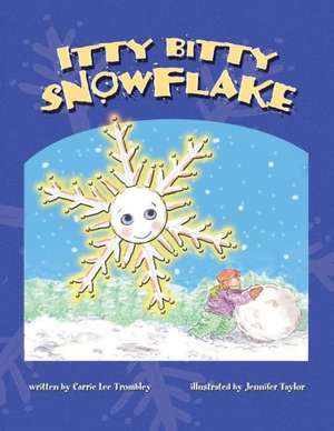 Itty Bitty Snowflake de Carrie Lee Trombley