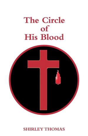 The Circle of His Blood de Shirley Thomas