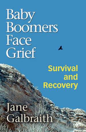 Baby Boomers Face Grief de Jane Galbraith