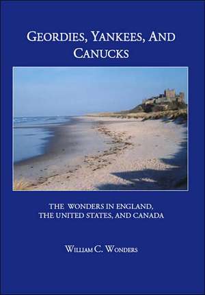 Geordies, Yankees, and Canucks de William C. Wonders