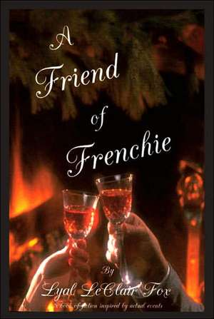 A Friend of Frenchie de Lyal LeClair Fox