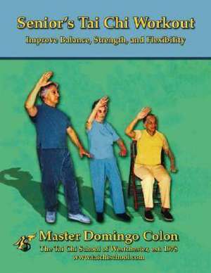 Senior's Tai Chi Workout de Master Domingo Colon