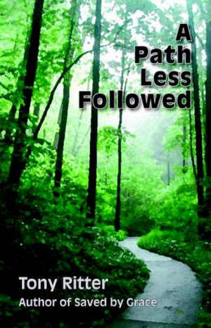 A Path Less Followed de Tony Ritter