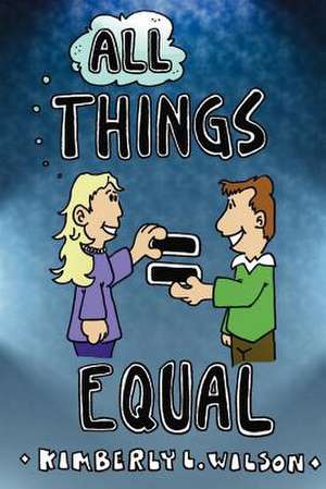 All Things Equal de Kimberly L. Wilson