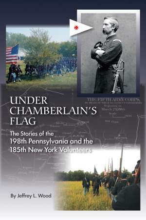 Under Chamberlain's Flag de Jeffrey L. Wood