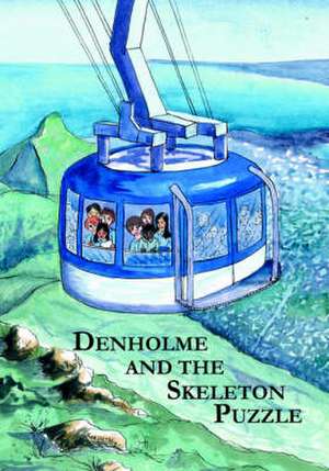 Denholme and the Skeleton Puzzle de Christopher David