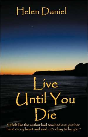 Live Until You Die de Helen Daniel