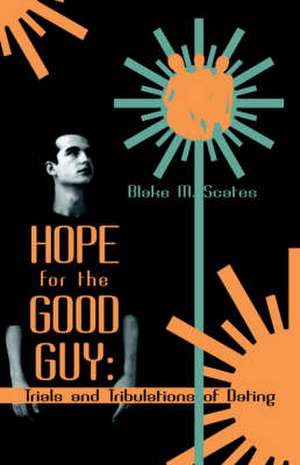 Hope for the Good Guy de Blake M. Scates