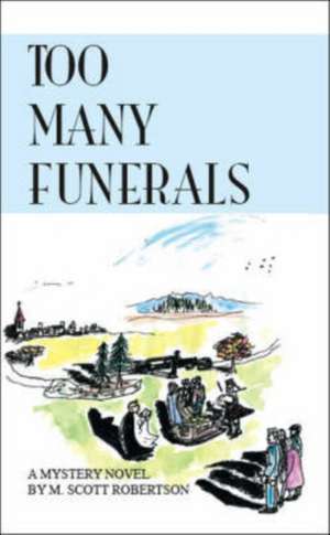 Too Many Funerals de M. Scott Robertson