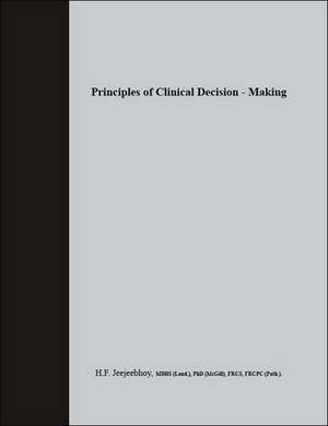 Principles of Clinical Decision-Making de H. F. Jeejeebhoy