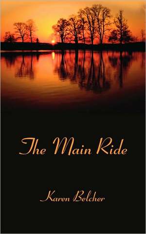 The Main Ride de Karen Belcher