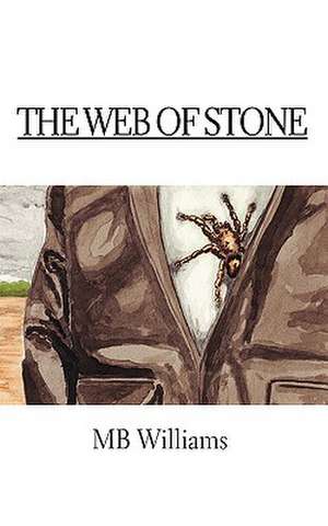 The Web of Stone de Mb Williams