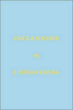 Once a Soldier de J. Tomas Rivera