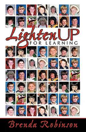 Lighten Up for Learning de Brenda Robinson